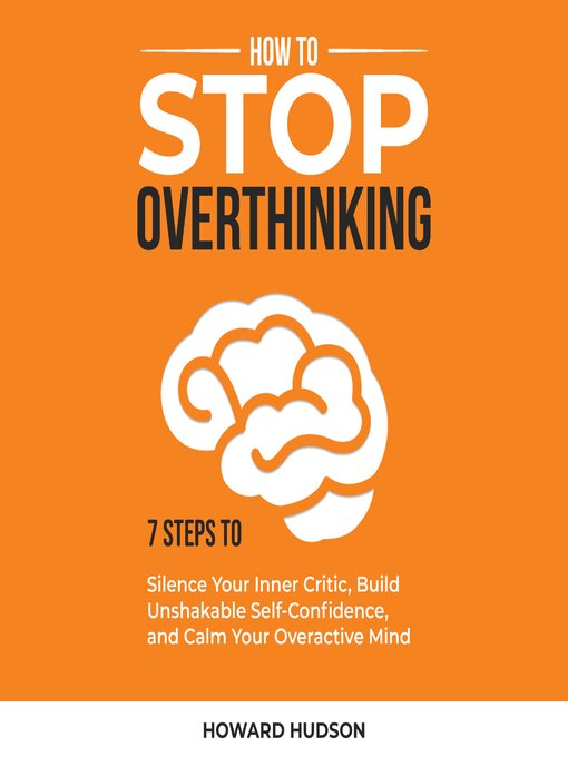 Title details for How to Stop Overthinking by Howard Hudson - Available